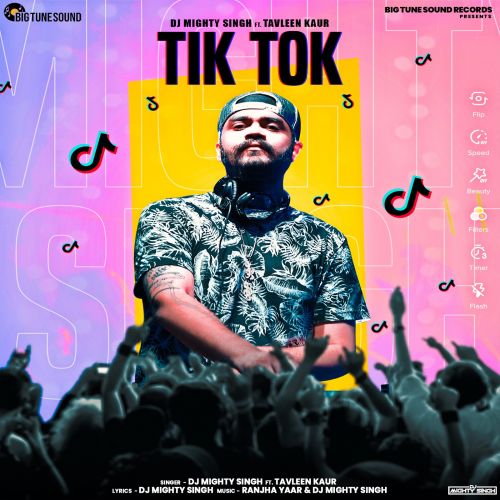Download Tik Tok DJ Mighty Singh, Tavleen Kaur mp3 song, Tik Tok DJ Mighty Singh, Tavleen Kaur full album download