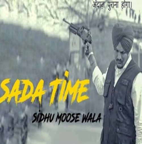 Download Saada Time Sidhu Moose Wala mp3 song, Saada Time Sidhu Moose Wala full album download