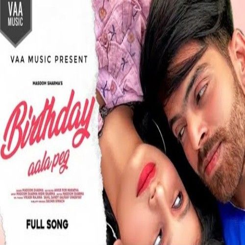 Download Birthday Aala Peg Masoom Sharma mp3 song, Birthday Aala Peg Masoom Sharma full album download