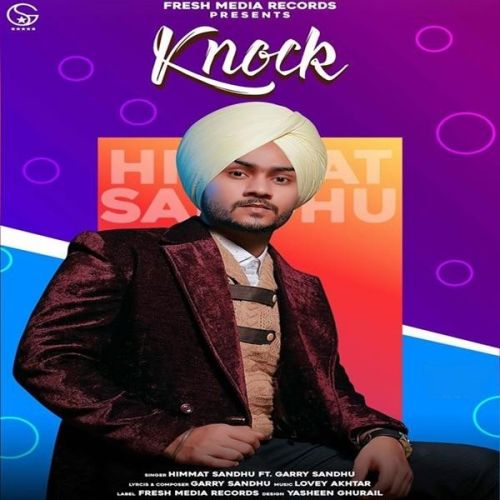 Knock Lyrics by Himmat Sandhu, Garry Sandhu