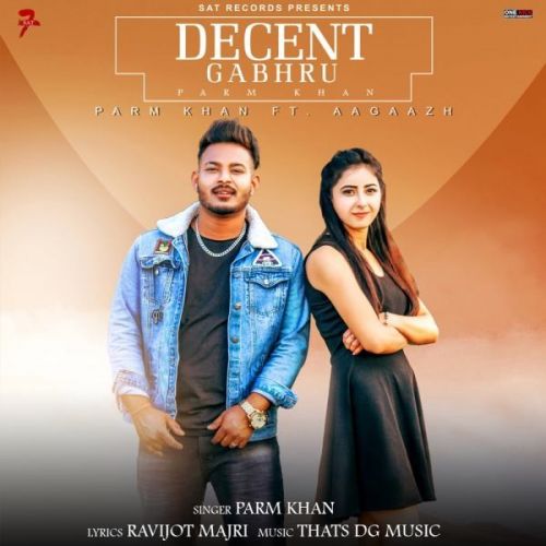Download Decent Gabru Parm Khan mp3 song, Decent Gabru Parm Khan full album download