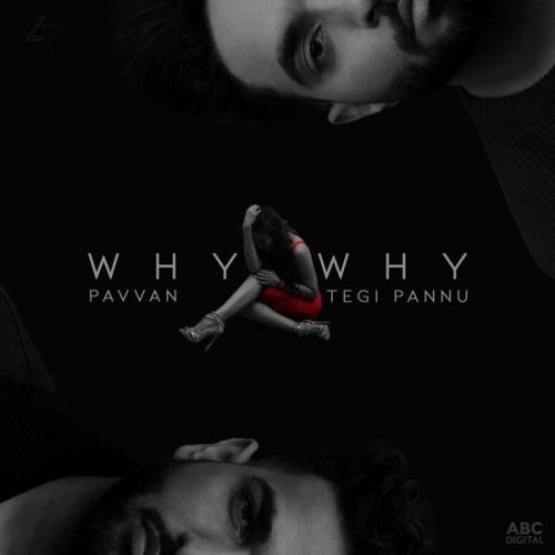 Download Why Why Pavvan, Tegi Pannu mp3 song, Why Why Pavvan, Tegi Pannu full album download