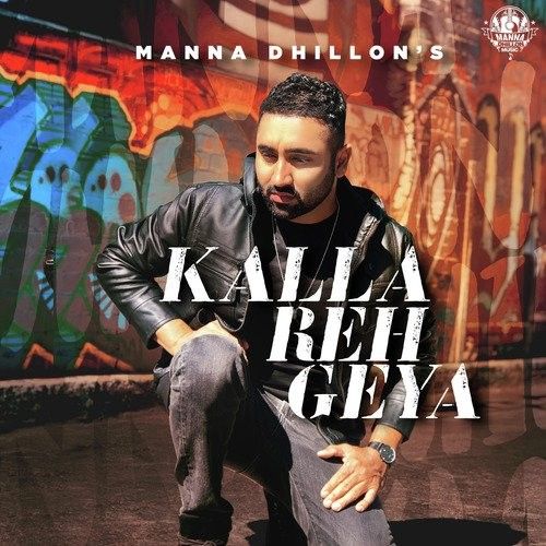 Download Kalla Reh Geya Manna Dhillon mp3 song, Kalla Reh Geya Manna Dhillon full album download