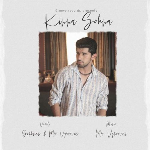 Download Kinna Sohna Mr Vgrooves, Sukhman mp3 song, Kinna Sohna Mr Vgrooves, Sukhman full album download