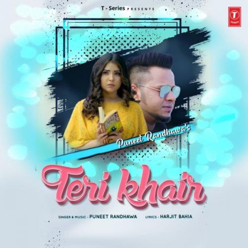 Download Teri Khair Puneet Randhawa mp3 song, Teri Khair Puneet Randhawa full album download