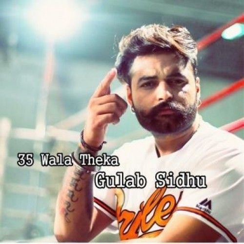 Download 35 Wala Theka Gulab Sidhu mp3 song, 35 Wala Theka Gulab Sidhu full album download