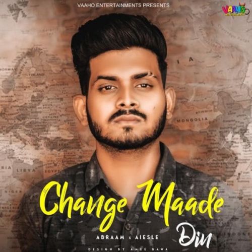 Download Change Maade Din Abraam mp3 song, Change Maade Din Abraam full album download
