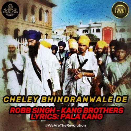 Download Cheley Bhindranwale De Robb Singh, Kang Brothers mp3 song, Cheley Bhindranwale De Robb Singh, Kang Brothers full album download