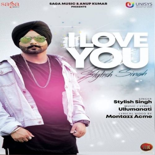 Download I Love You Stylish Singh mp3 song, I Love You Stylish Singh full album download