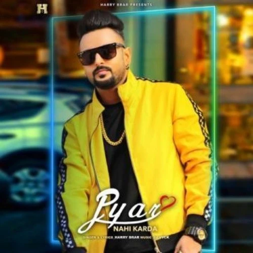 Download Pyar Nahi Karda Harry Brar mp3 song