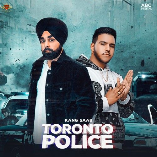 Download Toronto Police Kang Saab mp3 song, Toronto Police Kang Saab full album download