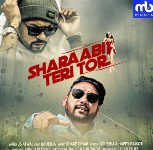 Download Sharaabi Teri Tor JS Atwal, Bohemia mp3 song, Sharaabi Teri Tor JS Atwal, Bohemia full album download