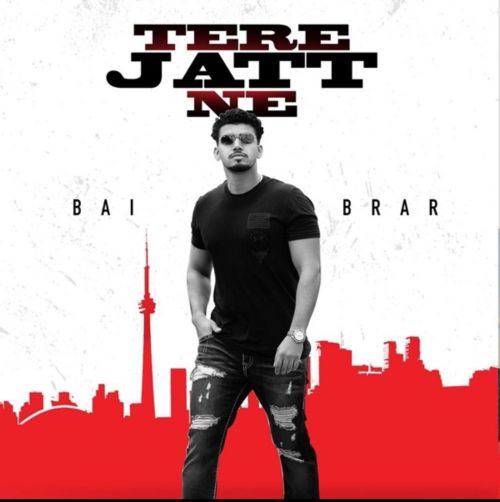 Download Tere Jatt Ne Bai Brar mp3 song, Tere Jatt Ne Bai Brar full album download