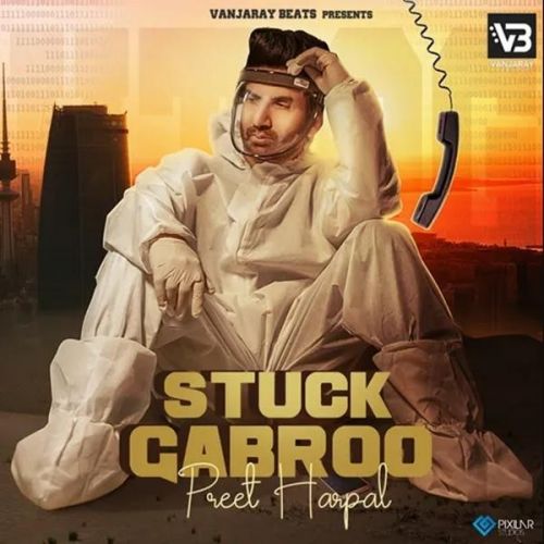 Download Stuck Gabroo Preet Harpal mp3 song, Stuck Gabroo Preet Harpal full album download
