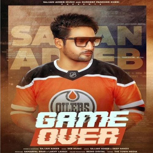 Download Game Over Sajjan Adeeb mp3 song, Game Over Sajjan Adeeb full album download