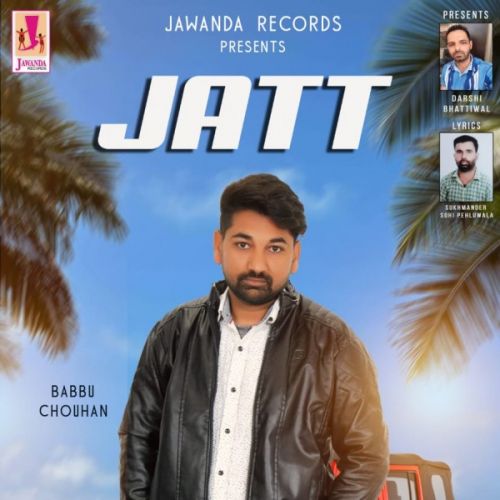 Download Jatt Babbu Chouhan mp3 song, Jatt Babbu Chouhan full album download