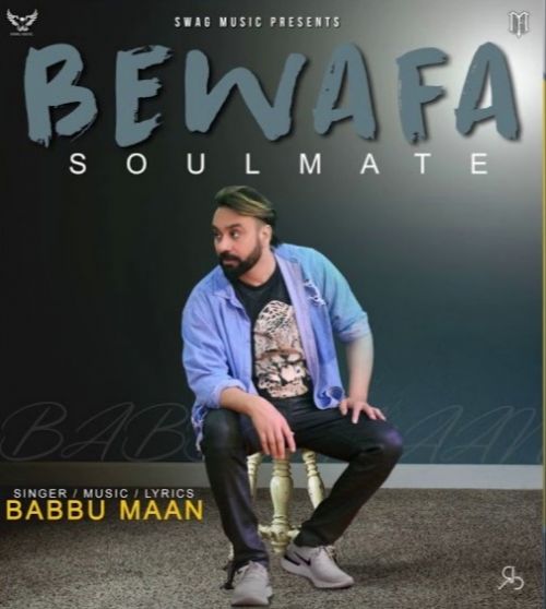 Download Bewafa Soulmate Babbu Maan mp3 song, Bewafa Soulmate Babbu Maan full album download