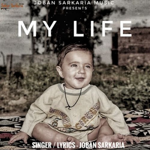 My Life Lyrics by Joban Sarkaria