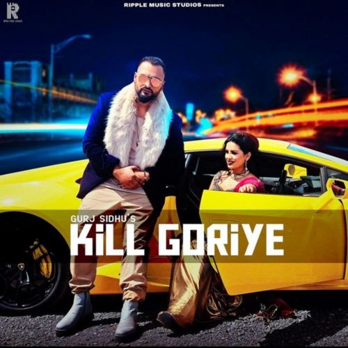 Download Kill Goriye Gurj Sidhu mp3 song, Kill Goriye Gurj Sidhu full album download