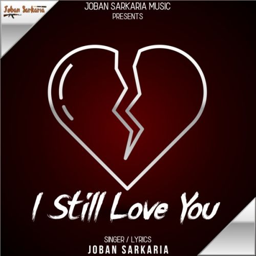 Download I Still Love You Joban Sarkaria mp3 song, I Still Love You Joban Sarkaria full album download