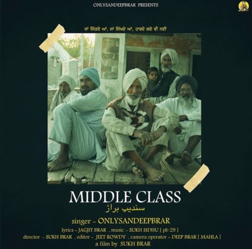 Download Middle Class Only Sandeep Brar mp3 song, Middle Class Only Sandeep Brar full album download