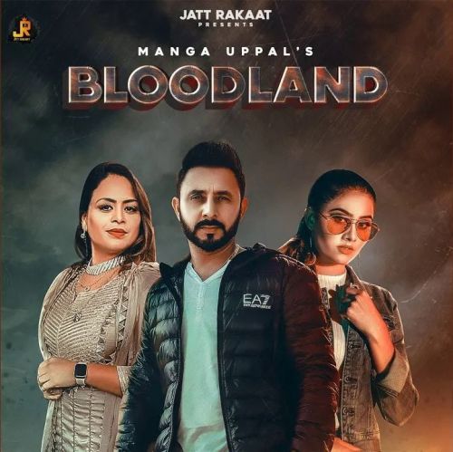Download Bloodland Manga Uppal, Gurlez Akhtar mp3 song, Bloodland Manga Uppal, Gurlez Akhtar full album download