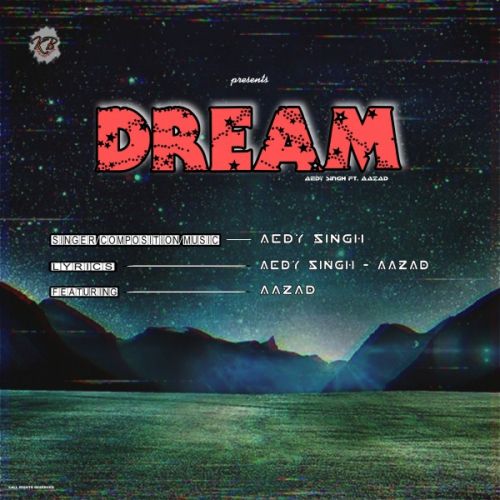 Dream Lyrics by Aedy Singh, Aazad