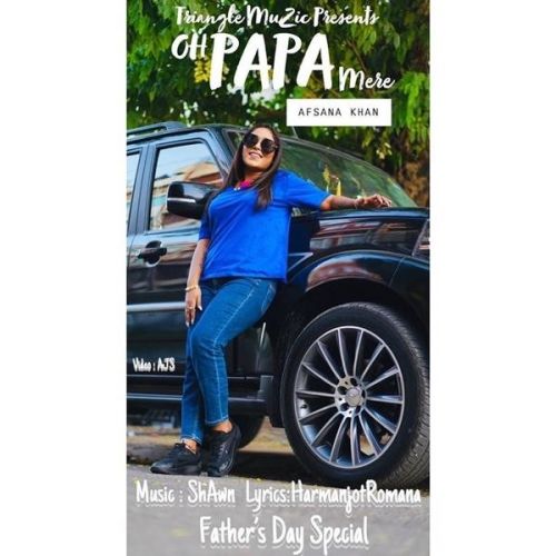 Download Oh Mere Papa Afsana Khan mp3 song, Oh Mere Papa Afsana Khan full album download