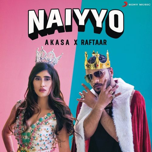 Naiyyo Lyrics by Raftaar, Akasa