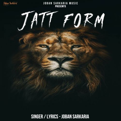 Jatt Form Lyrics by Joban Sarkaria