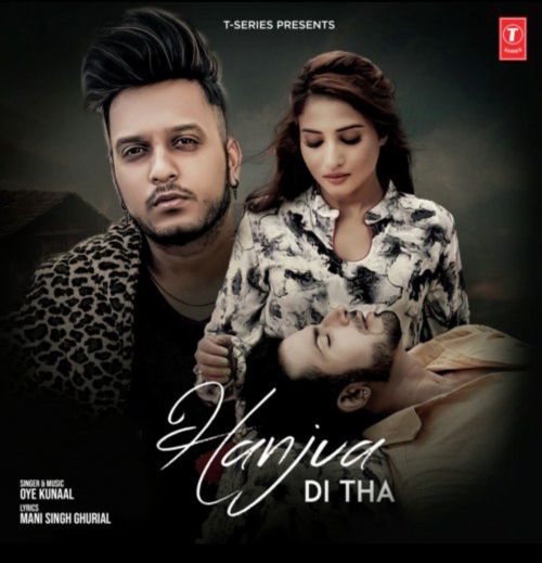 Download Hanjua Di Tha Oye Kunaal mp3 song, Hanjua Di Tha Oye Kunaal full album download