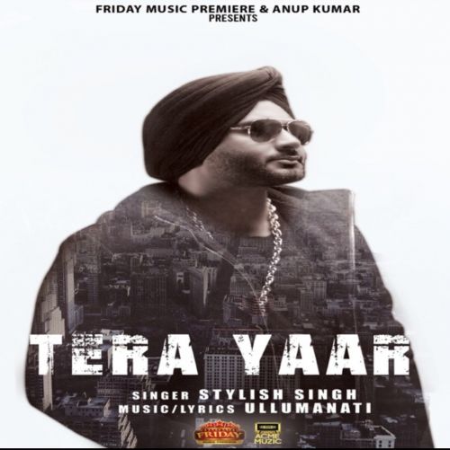 Download Tera Yaar Stylish Singh mp3 song, Tera Yaar Stylish Singh full album download