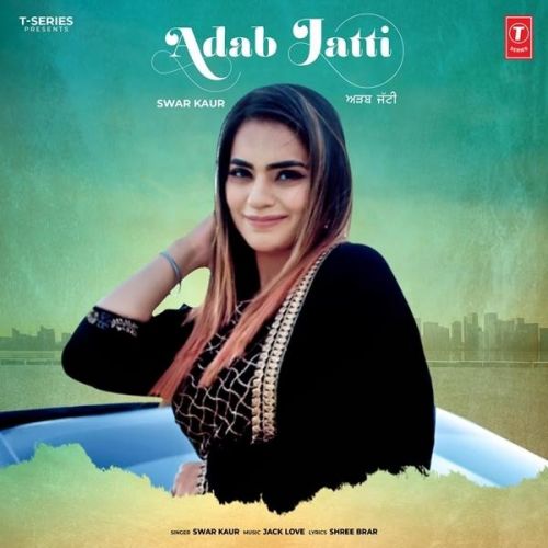 Download Adab Jatti Swar Kaur mp3 song, Adab Jatti Swar Kaur full album download