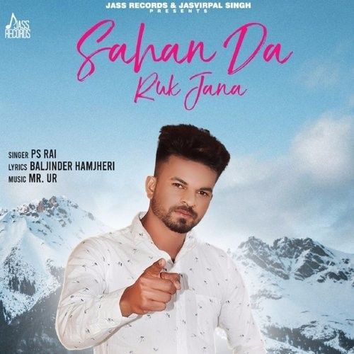 Download Saahan Da Ruk Jana PS Rai mp3 song, Saahan Da Ruk Jana PS Rai full album download