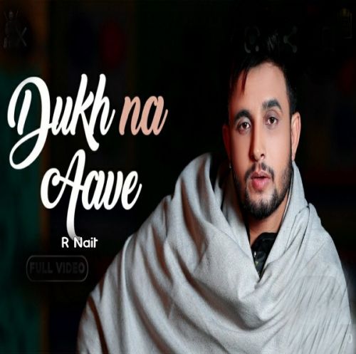 Download Dukh Na Aave R Nait mp3 song, Dukh Na Aave R Nait full album download