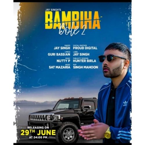 Download Bambiha Bole 2 Jay Singh, Singh Mahoon mp3 song, Bambiha Bole 2 Jay Singh, Singh Mahoon full album download