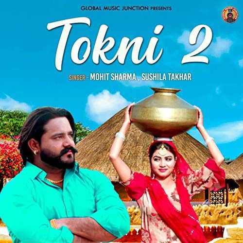 Download Tokni 2 Mohit Sharma, Sushila Takhar mp3 song, Tokni 2 Mohit Sharma, Sushila Takhar full album download