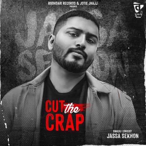 Download Cut The Crap Jassa Sekhon mp3 song, Cut The Crap Jassa Sekhon full album download