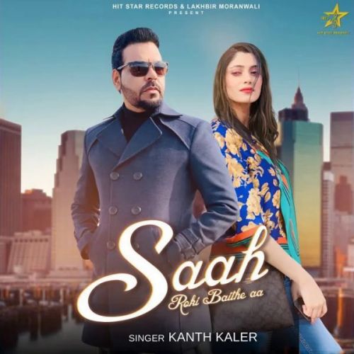 Download Saah Roki Baithe Aa Kanth Kaler mp3 song, Saah Roki Baithe Aa Kanth Kaler full album download