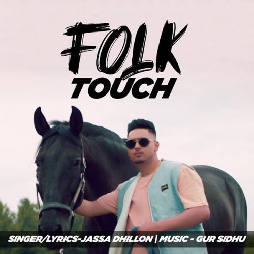 Download Folk Touch (Leaked Song) Jassa Dhillon mp3 song, Folk Touch Jassa Dhillon full album download