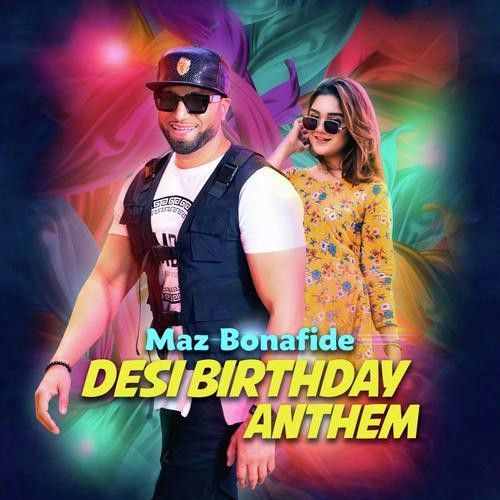 Download Desi Birthday Anthem Maz Bonafide mp3 song, Desi Birthday Anthem Maz Bonafide full album download