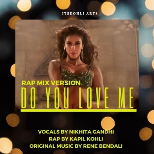 Download Do You Love Me (Rap Version) Kapil Kohli, Nikhita Gandhi mp3 song, Do You Love Me (Rap Version) Kapil Kohli, Nikhita Gandhi full album download