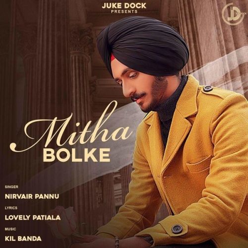 Download Mitha Bolke Nirvair Pannu mp3 song, Mitha Bolke Nirvair Pannu full album download
