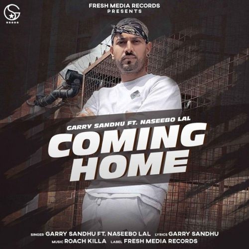 Coming Home Lyrics by Garry Sandhu, Naseebo Lal