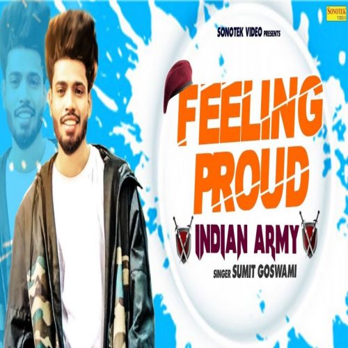 Download Feeling Proud Indian Army Sumit Goswami mp3 song, Feeling Proud Indian Army Sumit Goswami full album download