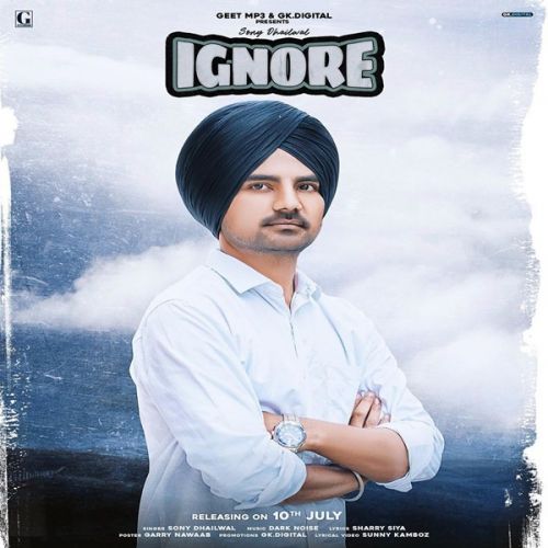Download Ignore Sony Dhaliwal mp3 song, Ignore Sony Dhaliwal full album download