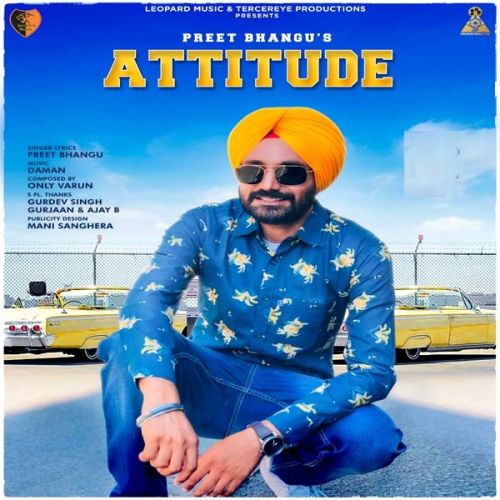 Download Attitude Preet Bhangu mp3 song