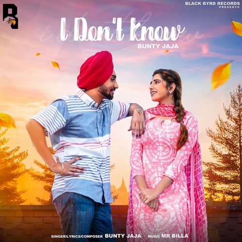 Download I Dont Know Bunty Jaja mp3 song