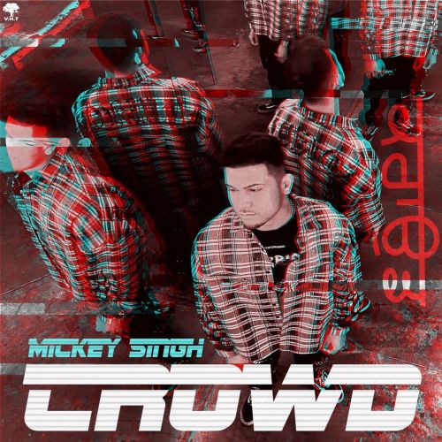 Download Crowd Mickey Singh mp3 song, Crowd Mickey Singh full album download