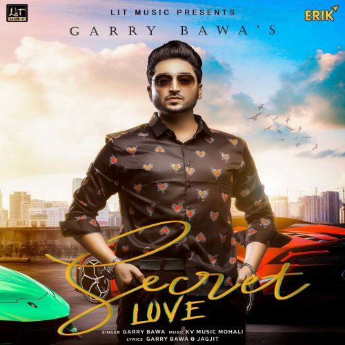 Download Secret Love Garry Bawa mp3 song, Secret Love Garry Bawa full album download